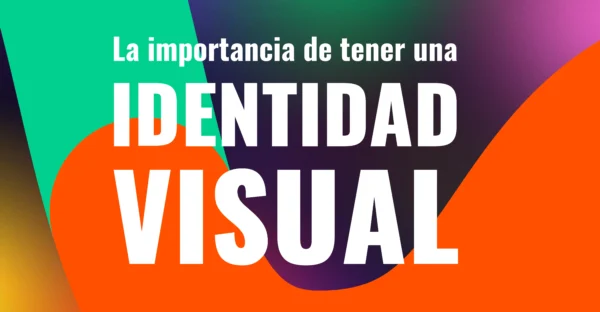 La importancia de tener una identidad visual
